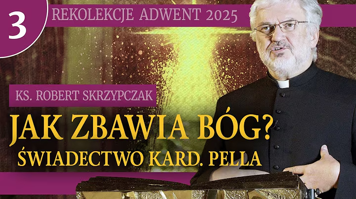III. Jak zbawia Bóg? Świadectwo Kard. Pella